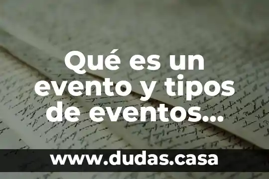 Qué es un evento y tipos de eventos tópicos