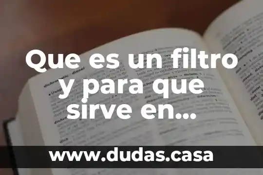 Que es un filtro y para que sirve en quimica