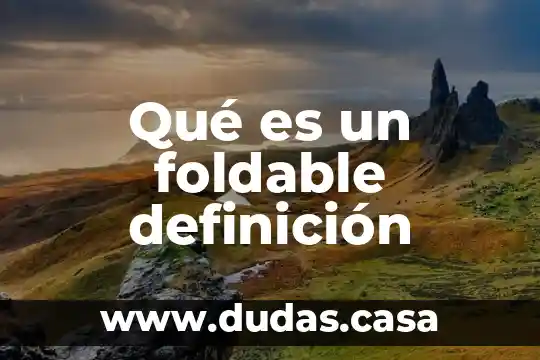 Qué es un foldable definición