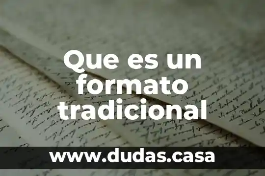Que es un formato tradicional