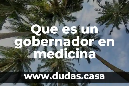 Que es un gobernador en medicina