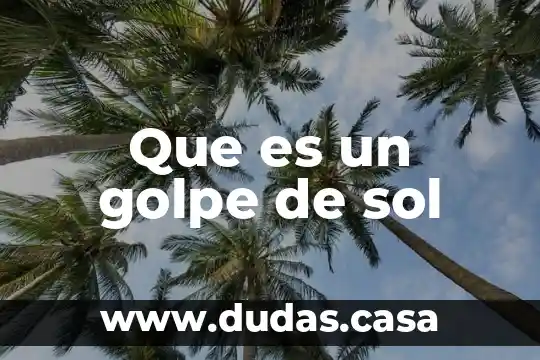 Que es un golpe de sol