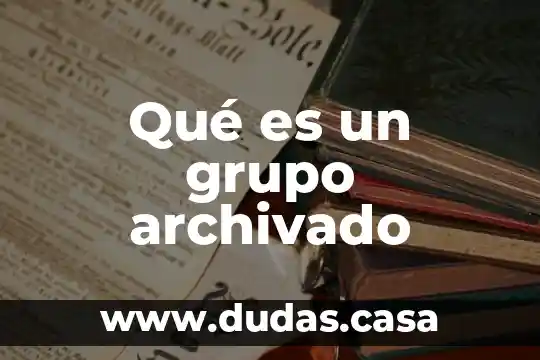 Qué es un grupo archivado