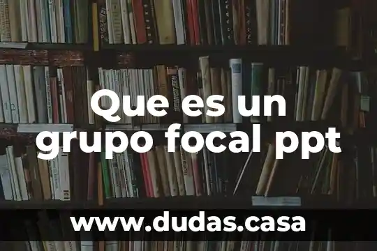 Que es un grupo focal ppt
