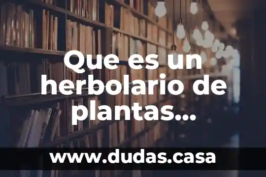 Que es un herbolario de plantas medicinales