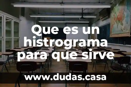 Que es un histrograma para que sirve