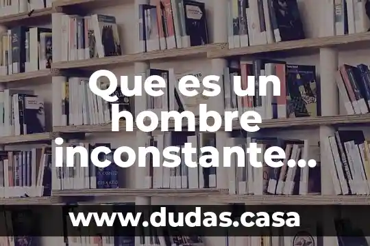 Que es un hombre inconstante segun la biblia