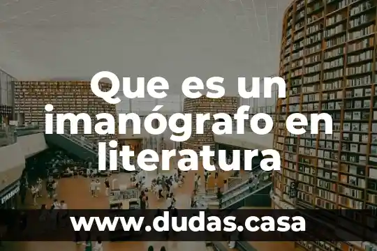 Que es un imanógrafo en literatura