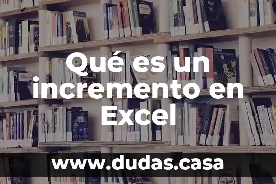 Qué es un incremento en Excel
