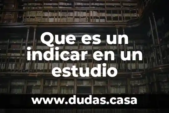 Que es un indicar en un estudio