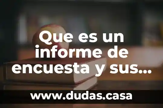 Que es un informe de encuesta y sus caracteristicas