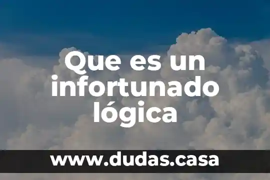 Que es un infortunado lógica