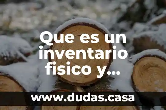 Que es un inventario fisico y contable