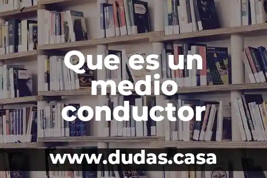 Que es un medio conductor