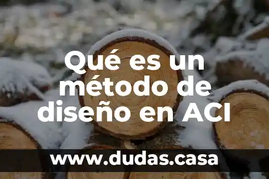Qué es un método de diseño en ACI