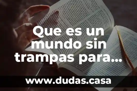Que es un mundo sin trampas para niños