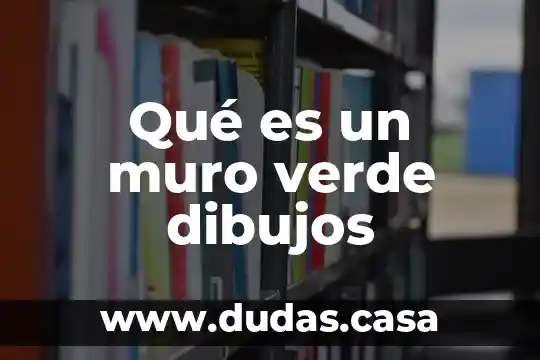 Qué es un muro verde dibujos
