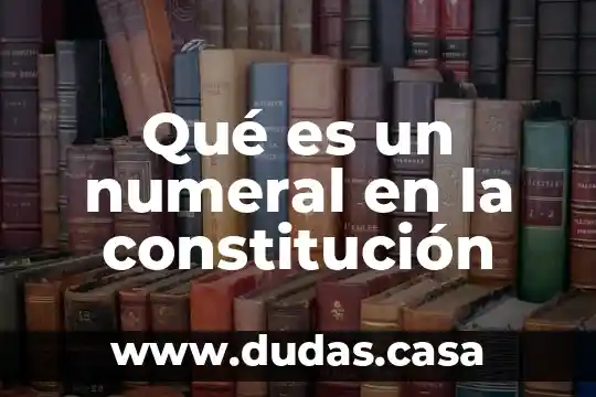 Qué es un numeral en la constitución