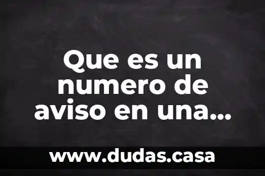 Que es un numero de aviso en una vacante