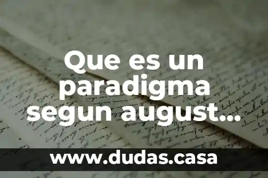 Que es un paradigma segun august conte