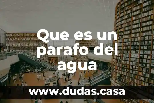 Que es un parafo del agua
