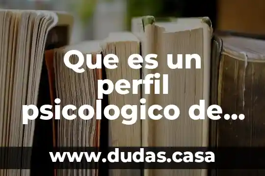 Que es un perfil psicologico de una persona