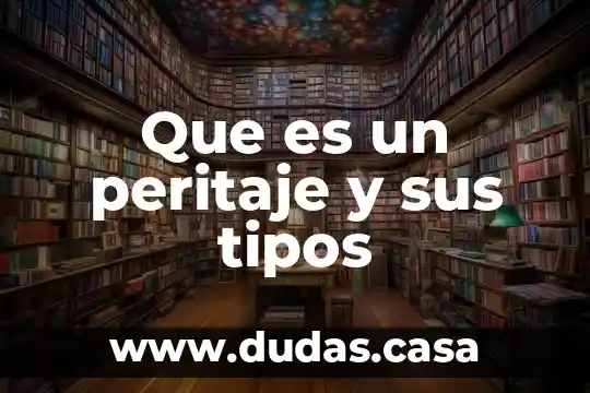 Que es un peritaje y sus tipos