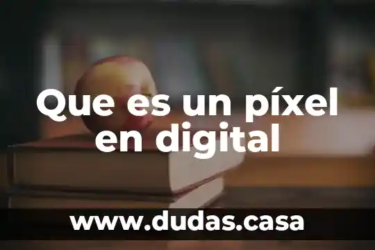 Que es un píxel en digital
