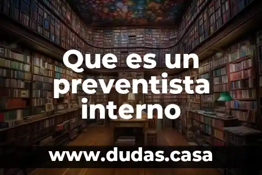 Que es un preventista interno