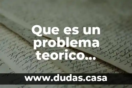 Que es un problema teorico practico