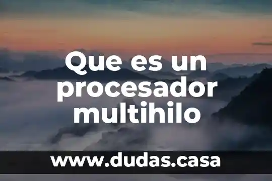 Que es un procesador multihilo