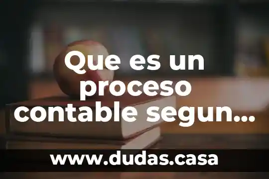 Que es un proceso contable segun autores