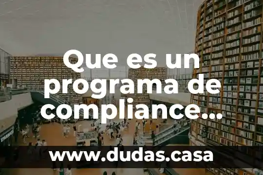 Que es un programa de compliance penal