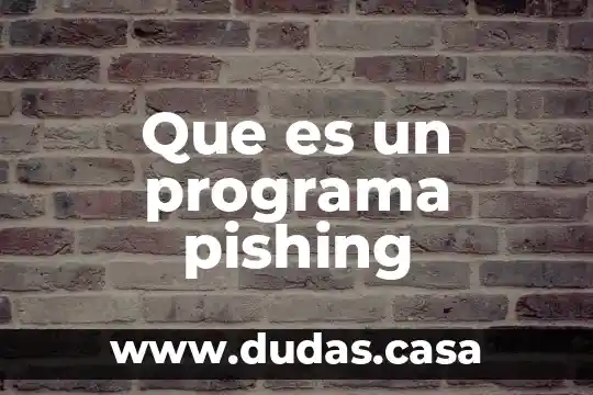 Que es un programa pishing