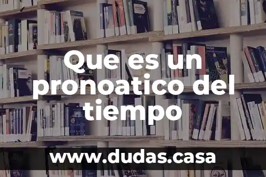 Que es un pronoatico del tiempo