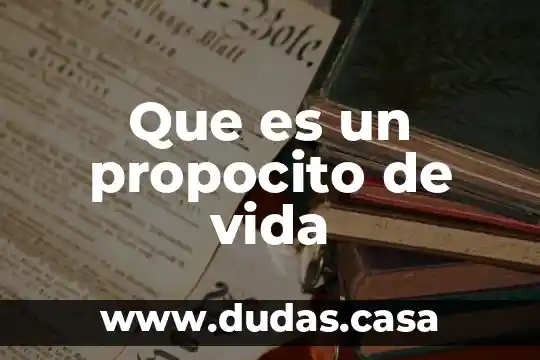 Que es un propocito de vida
