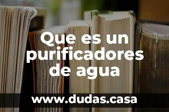Que es un purificadores de agua