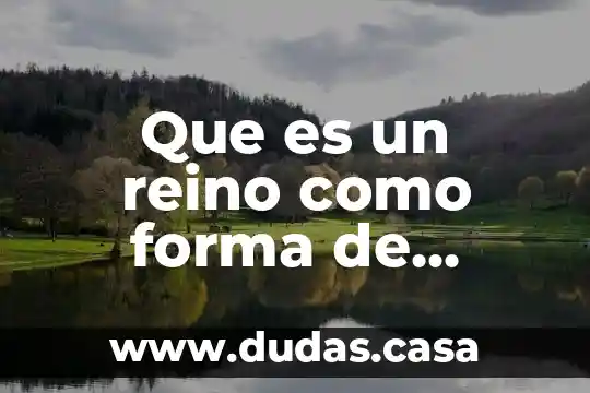 Que es un reino como forma de gobierno