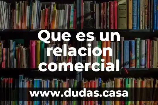 Que es un relacion comercial