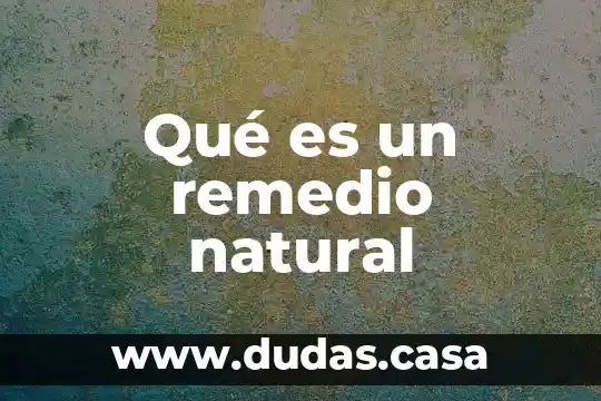 Qué es un remedio natural