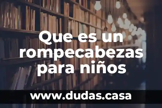 Que es un rompecabezas para niños
