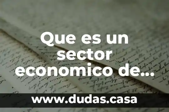 Que es lo aque hace un oparario en una fabrica 5 Que es un sector economico de una fabrica de galletas