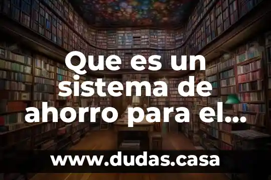 Que es un sistema de ahorro para el dinero