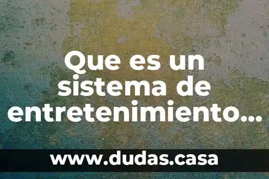 Que es un sistema de entretenimiento en un automovil