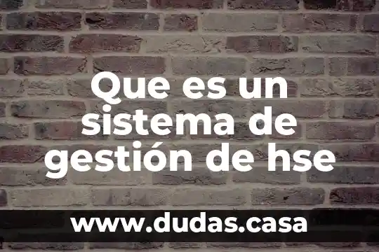 Que es un sistema de gestión de hse