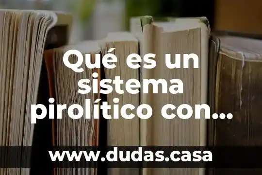 Qué es un sistema pirolítico con cristal