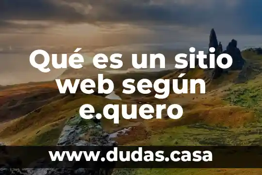 Qué es un sitio web según e.quero