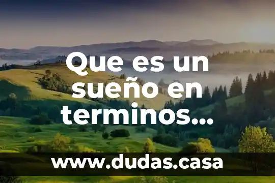 Que es un sueño en terminos cientificos