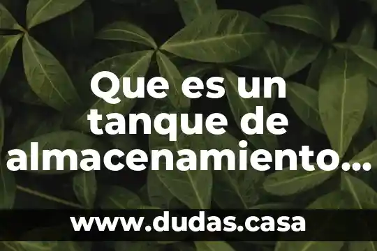Que es un tanque de almacenamiento de agua potable