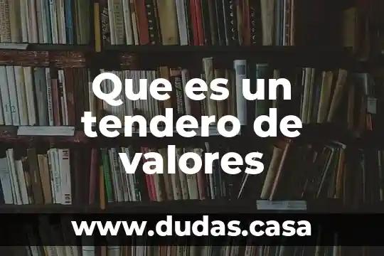 Que es un tendero de valores